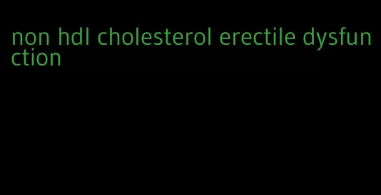 non hdl cholesterol erectile dysfunction