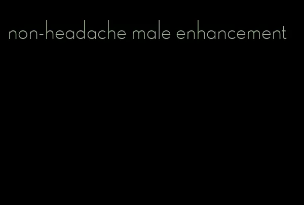 non-headache male enhancement