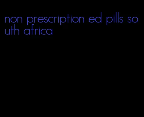 non prescription ed pills south africa