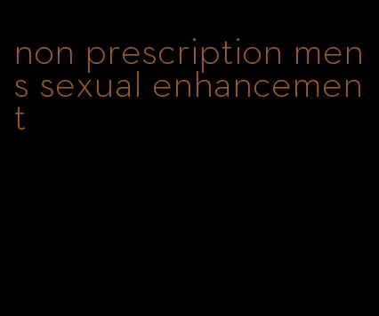 non prescription mens sexual enhancement