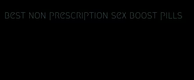 best non prescription sex boost pills