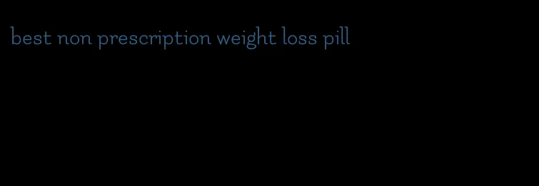 best non prescription weight loss pill