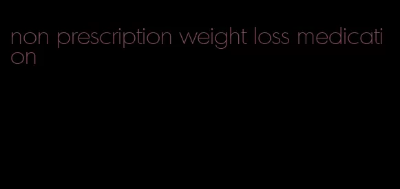 non prescription weight loss medication