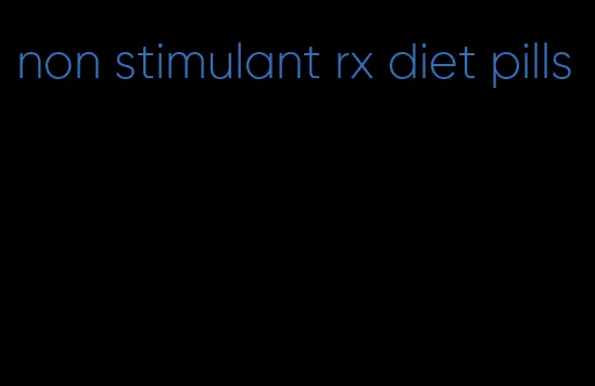 non stimulant rx diet pills