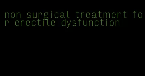 non surgical treatment for erectile dysfunction