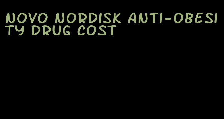 novo nordisk anti-obesity drug cost