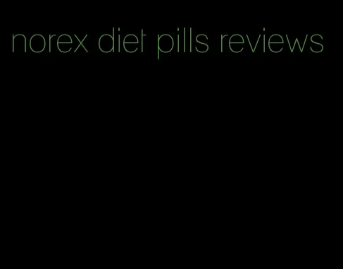 norex diet pills reviews