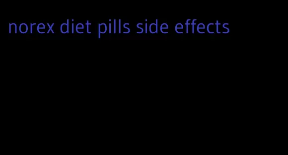 norex diet pills side effects