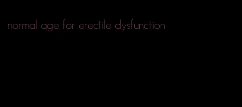 normal age for erectile dysfunction