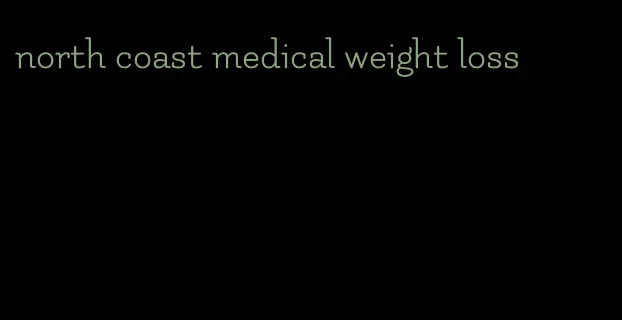 north coast medical weight loss