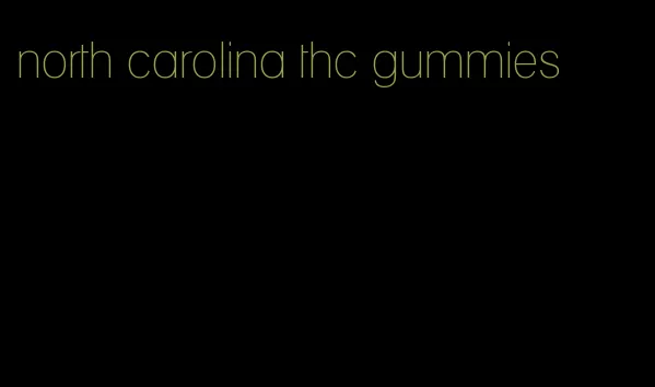 north carolina thc gummies