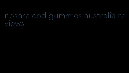 nosara cbd gummies australia reviews