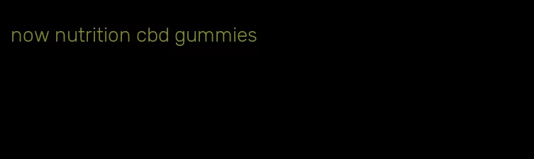 now nutrition cbd gummies