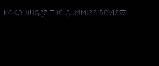 koko nuggz thc gummies review