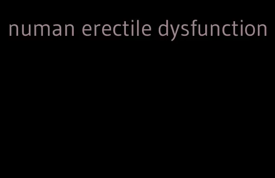 numan erectile dysfunction