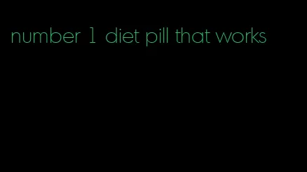 number 1 diet pill that works