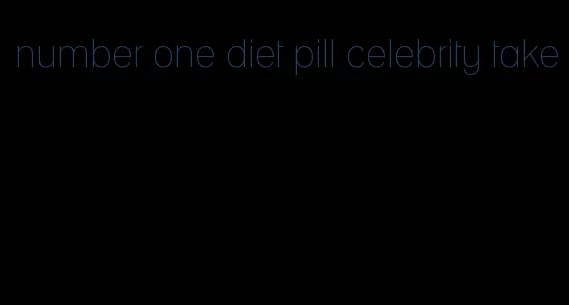 number one diet pill celebrity take