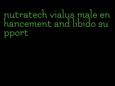 nutratech vialus male enhancement and libido support