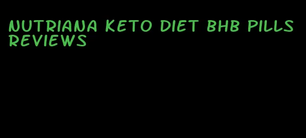 nutriana keto diet bhb pills reviews