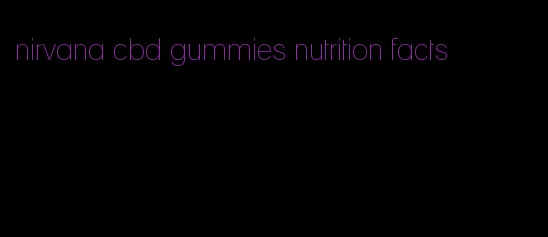 nirvana cbd gummies nutrition facts