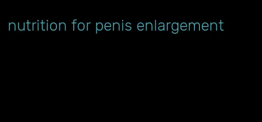 nutrition for penis enlargement