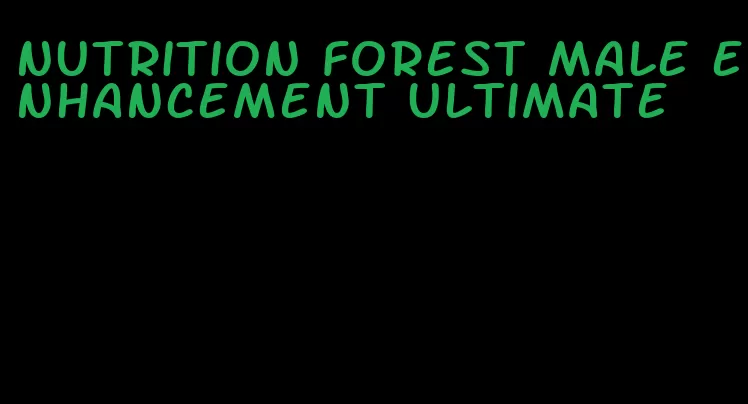 nutrition forest male enhancement ultimate