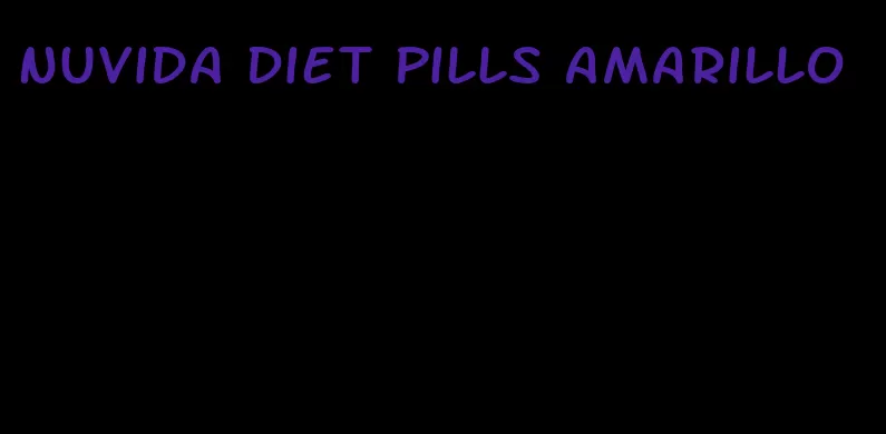 nuvida diet pills amarillo