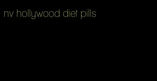 nv hollywood diet pills