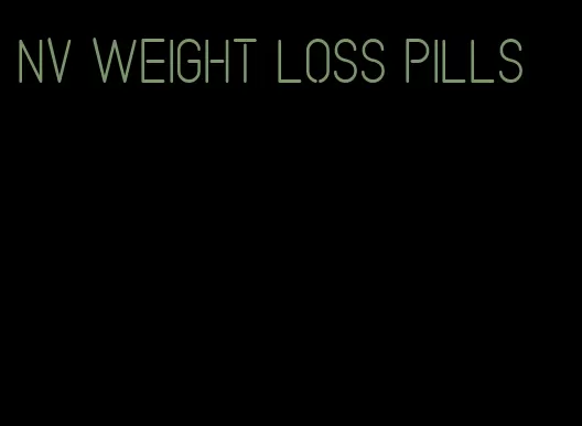 nv weight loss pills