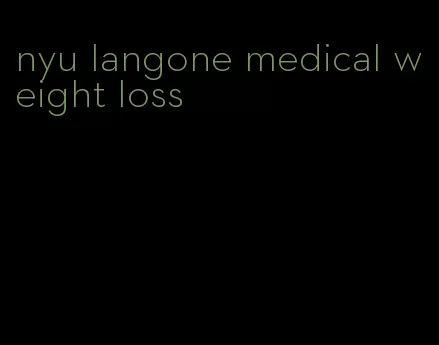 nyu langone medical weight loss