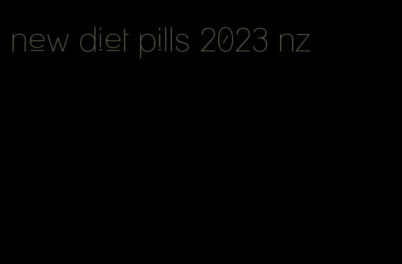 new diet pills 2023 nz