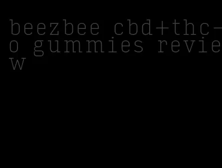 beezbee cbd+thc-o gummies review