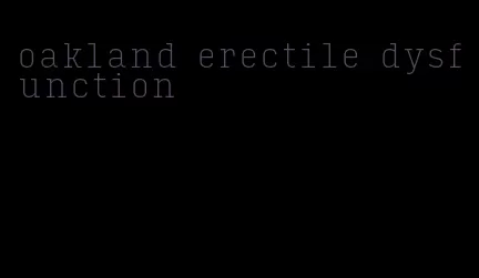 oakland erectile dysfunction