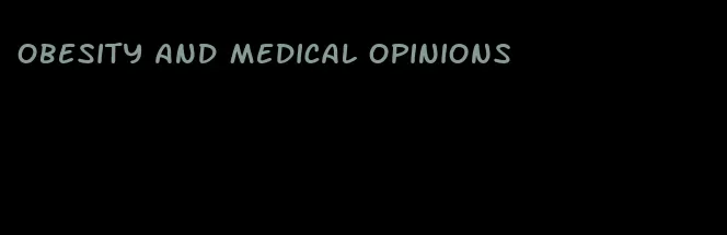 obesity and medical opinions