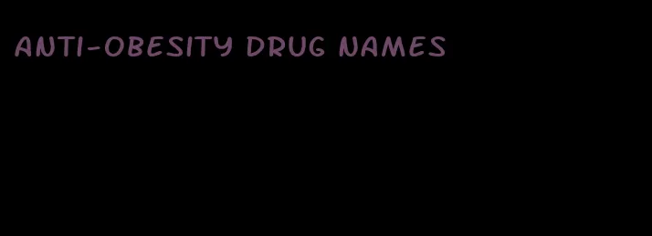 anti-obesity drug names