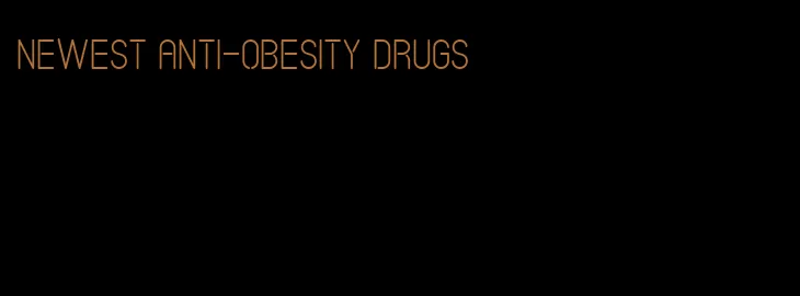 newest anti-obesity drugs