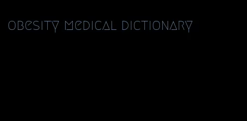 obesity medical dictionary