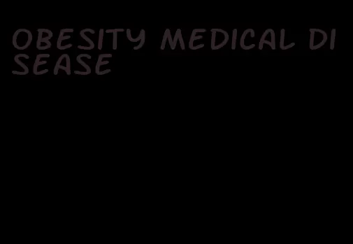 obesity medical disease