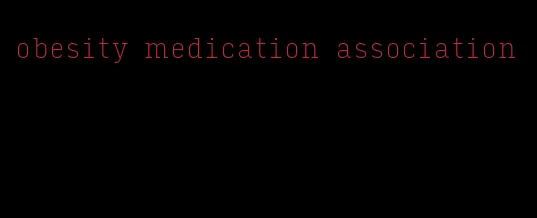 obesity medication association