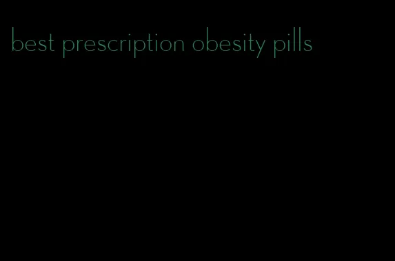 best prescription obesity pills