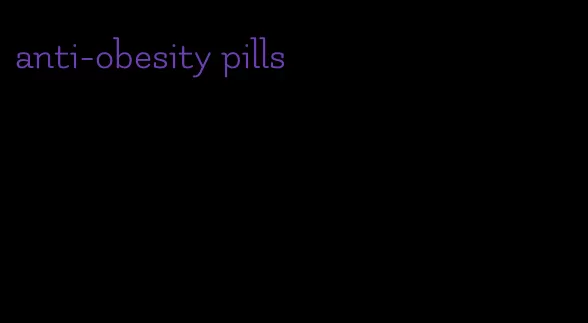 anti-obesity pills