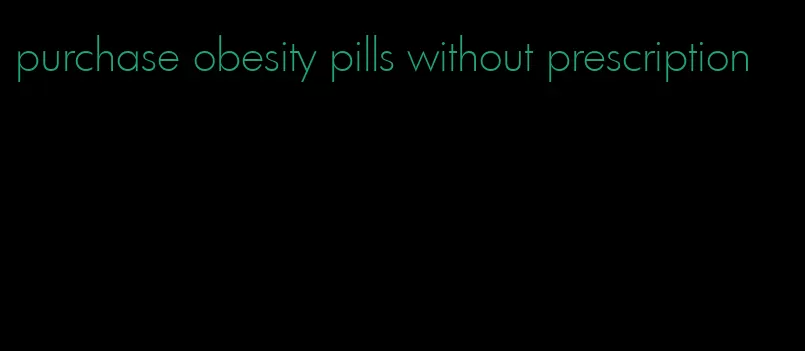 purchase obesity pills without prescription