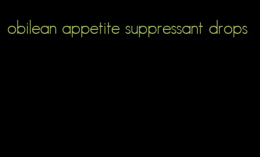 obilean appetite suppressant drops