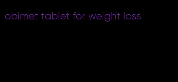 obimet tablet for weight loss