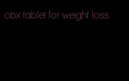 obx tablet for weight loss