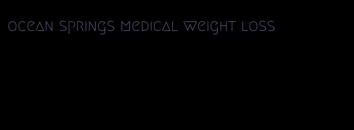 ocean springs medical weight loss