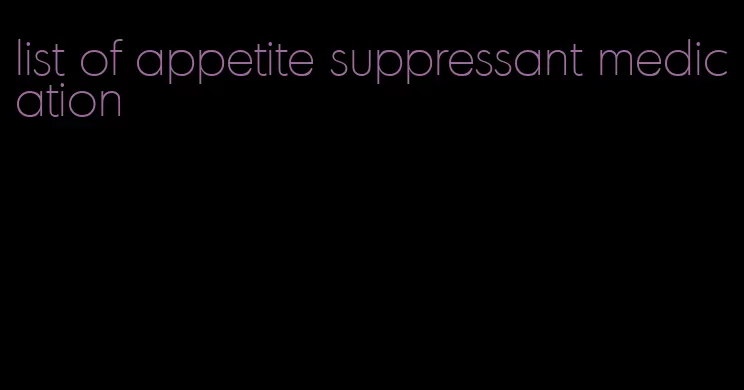 list of appetite suppressant medication