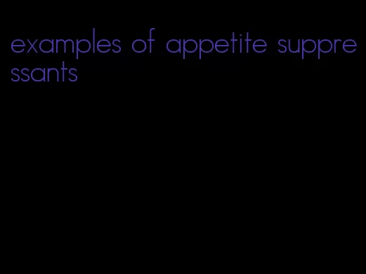 examples of appetite suppressants