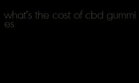 what's the cost of cbd gummies