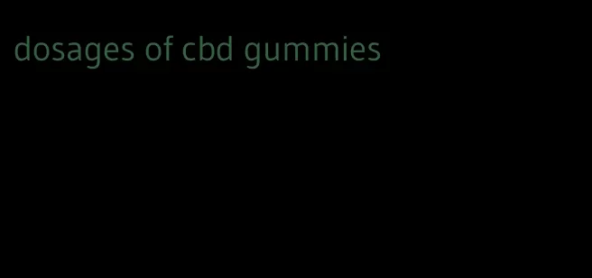 dosages of cbd gummies